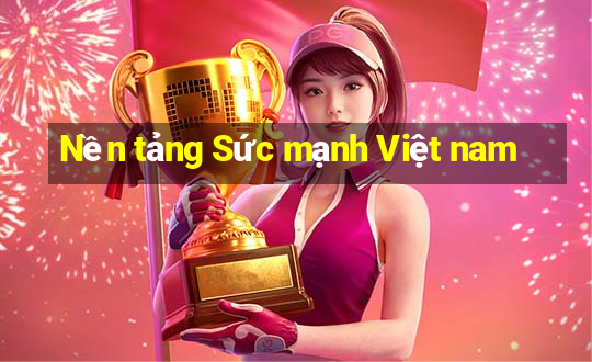 Nền tảng Sức mạnh Việt nam