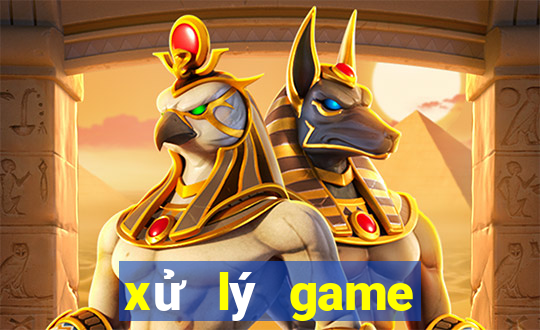 xử lý game bắn cá