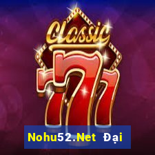 Nohu52.Net Đại Lý Cấp 1 Game Bài