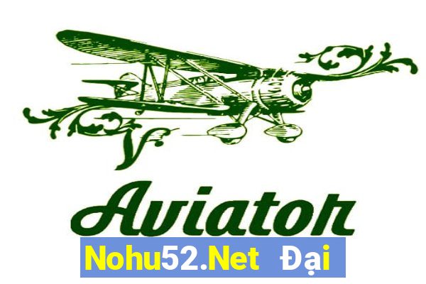 Nohu52.Net Đại Lý Cấp 1 Game Bài