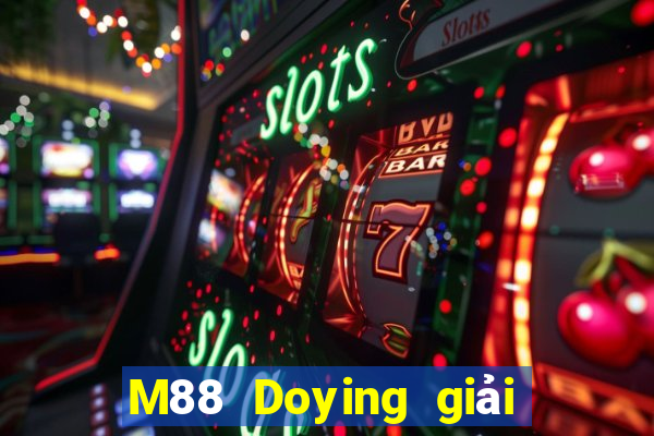 M88 Doying giải trí Đăng nhập