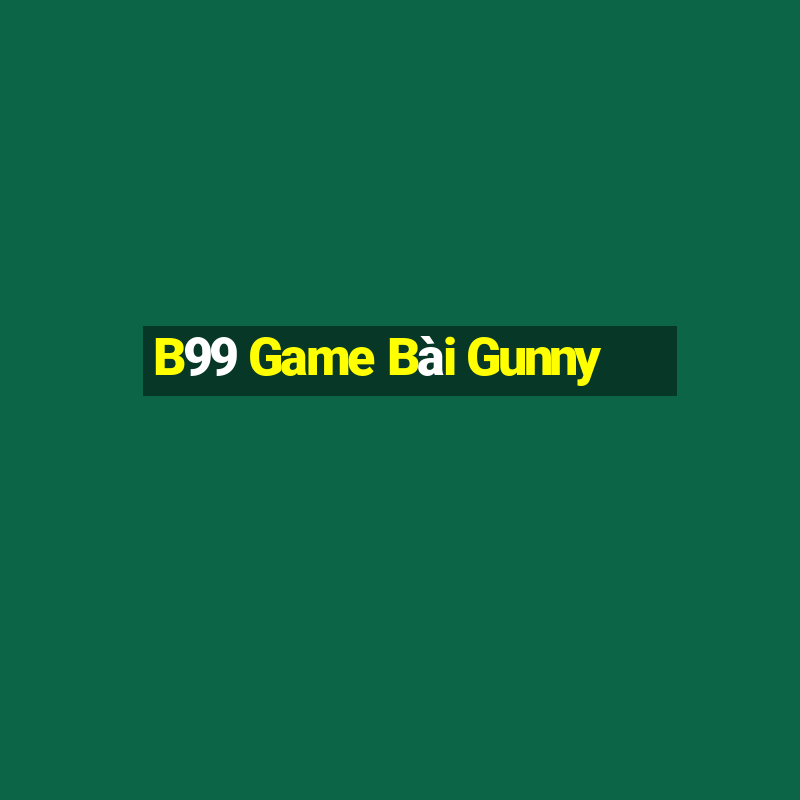 B99 Game Bài Gunny