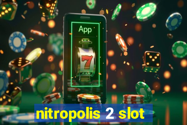 nitropolis 2 slot