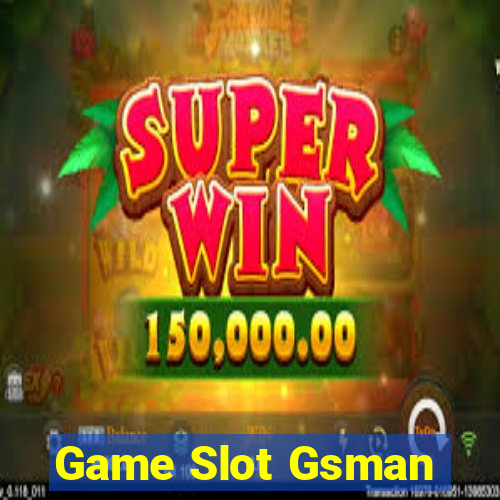 Game Slot Gsman