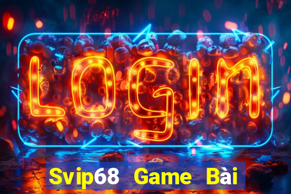 Svip68 Game Bài Tiến Lên