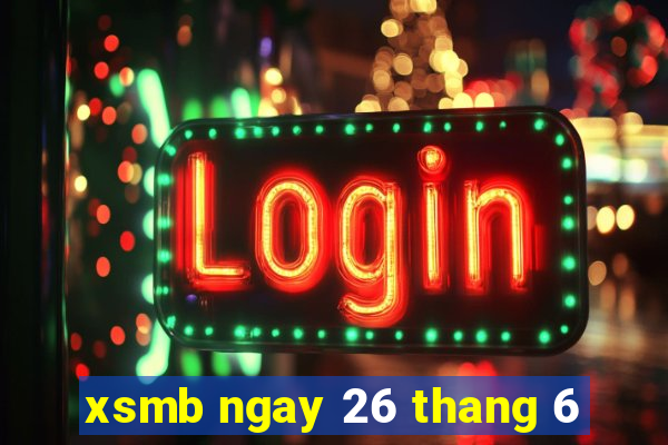 xsmb ngay 26 thang 6