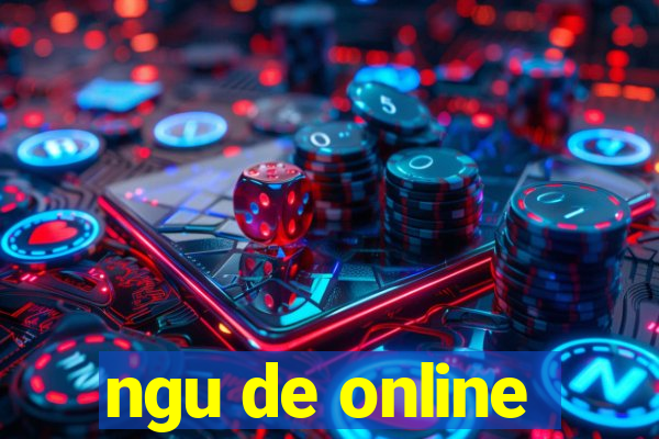 ngu de online