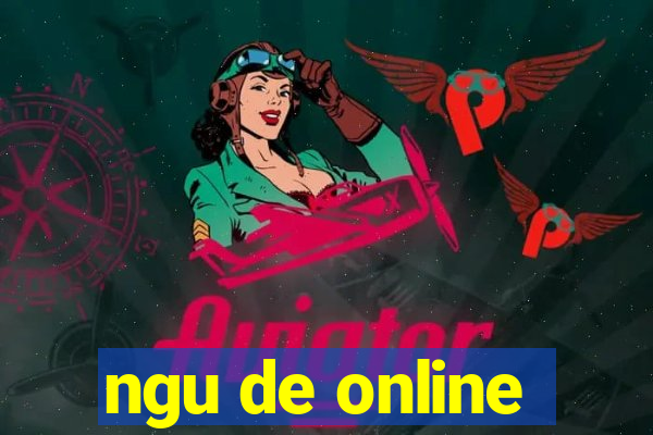 ngu de online