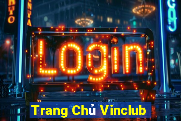 Trang Chủ Vinclub