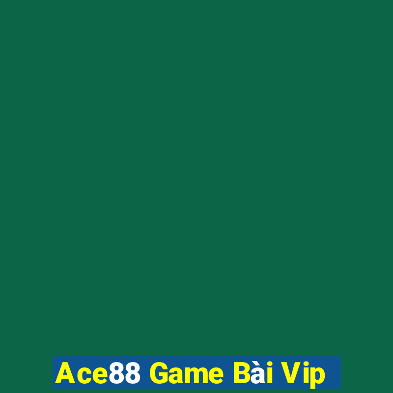 Ace88 Game Bài Vip