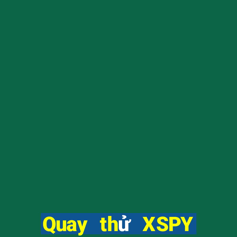 Quay thử XSPY ngày 18