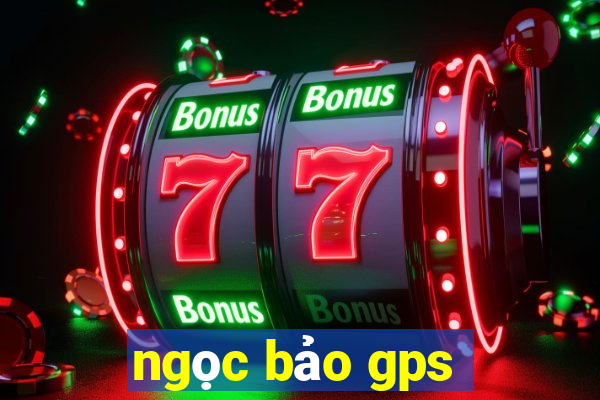 ngọc bảo gps