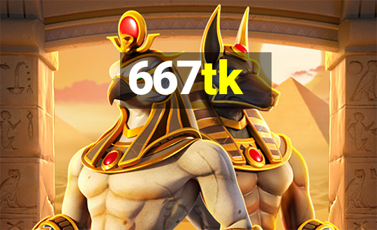 667tk