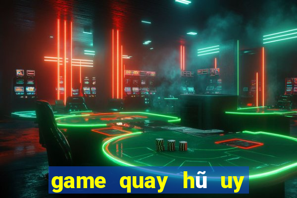 game quay hũ uy tín 2021