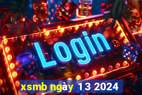 xsmb ngày 1 3 2024