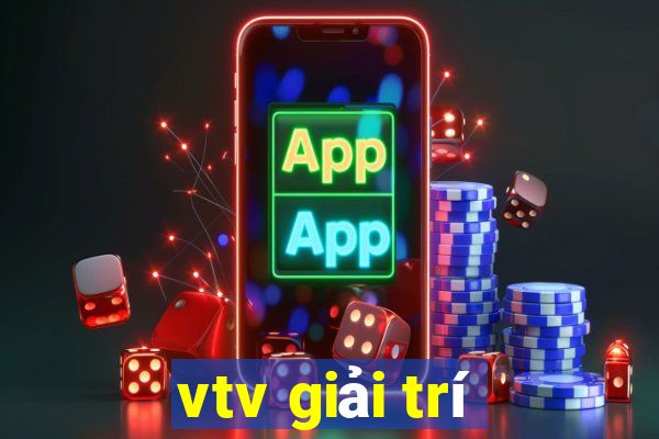 vtv giải trí