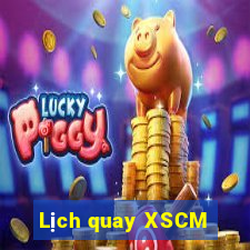 Lịch quay XSCM