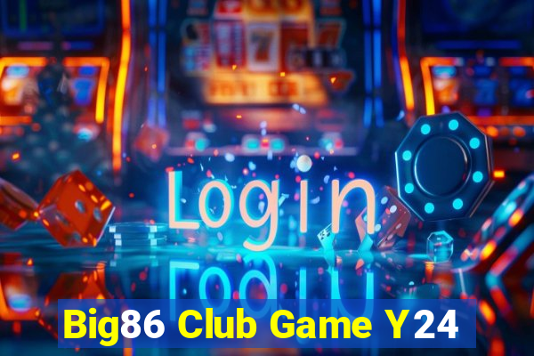 Big86 Club Game Y24