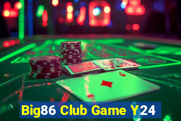 Big86 Club Game Y24