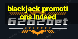 blackjack promotions indeed