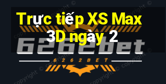 Trực tiếp XS Max 3D ngày 2