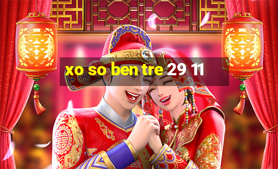 xo so ben tre 29 11