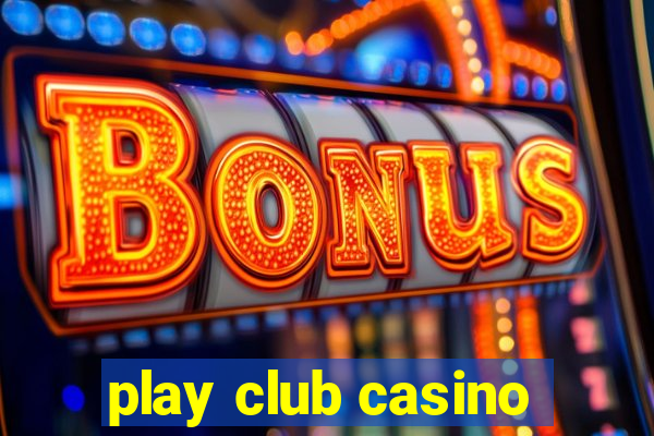 play club casino