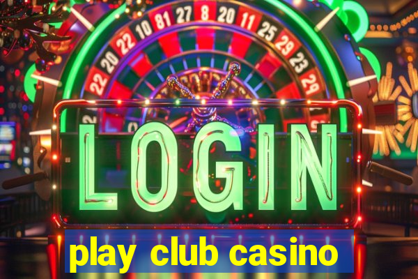 play club casino