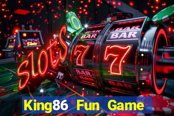 King86 Fun Game Bài Miễn Phí