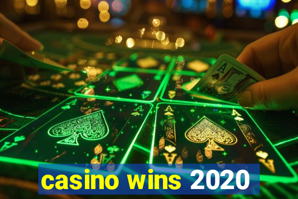 casino wins 2020