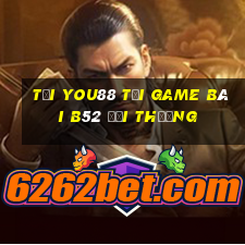 Tải You88 Tại Game Bài B52 Đổi Thưởng