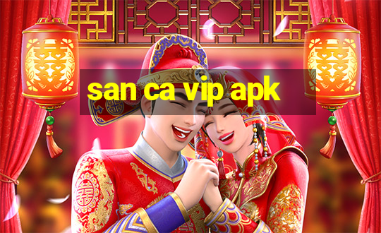 san ca vip apk