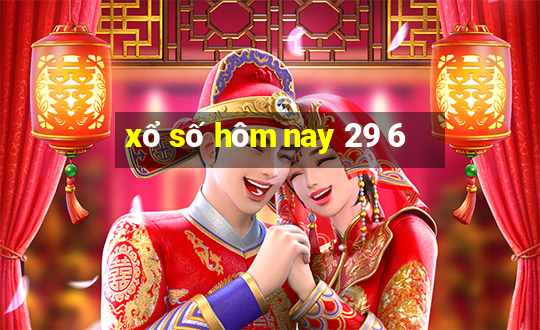 xổ số hôm nay 29 6