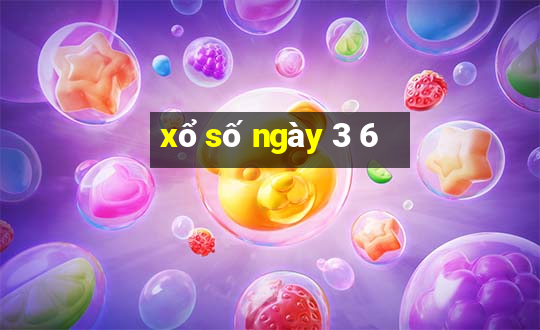 xổ số ngày 3 6