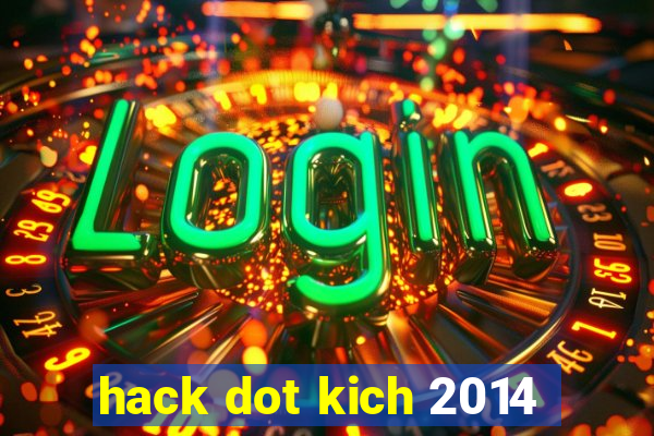 hack dot kich 2014