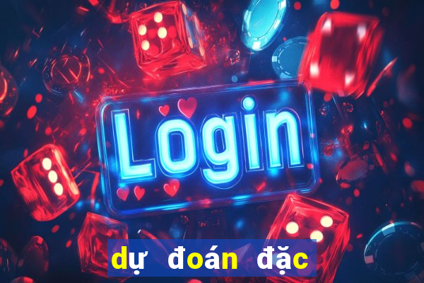 dự đoán đặc biệt hôm nay