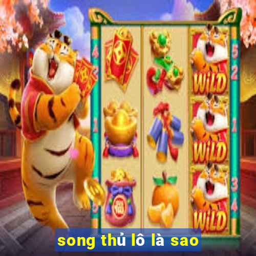 song thủ lô là sao