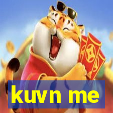 kuvn me