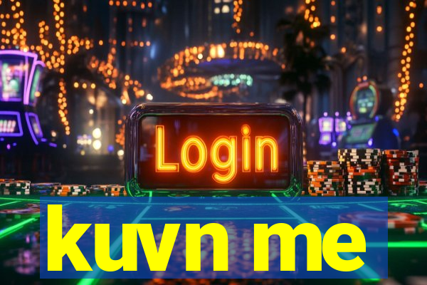 kuvn me