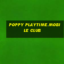 poppy playtime.mobile club