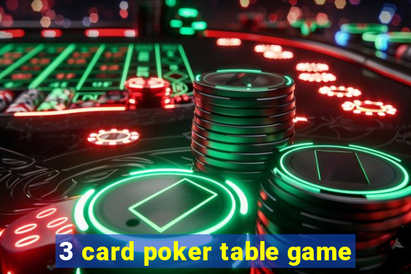 3 card poker table game