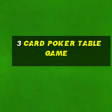 3 card poker table game