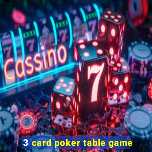 3 card poker table game