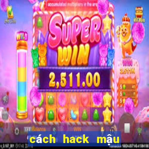 cách hack mậu binh zingplay