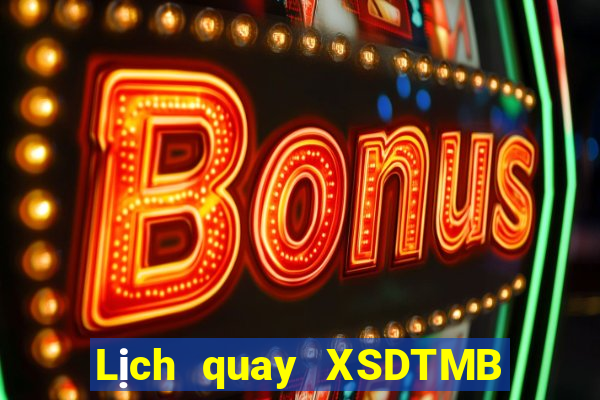 Lịch quay XSDTMB ngày 7