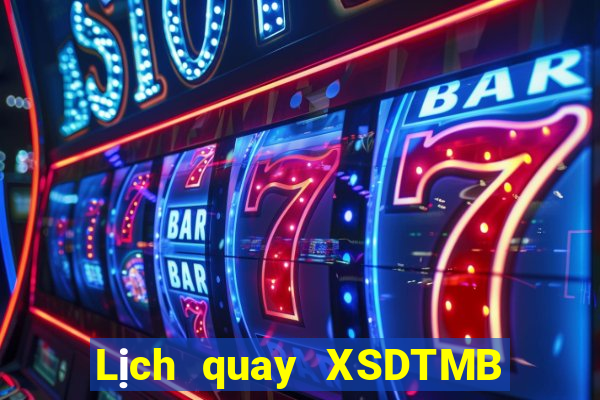 Lịch quay XSDTMB ngày 7