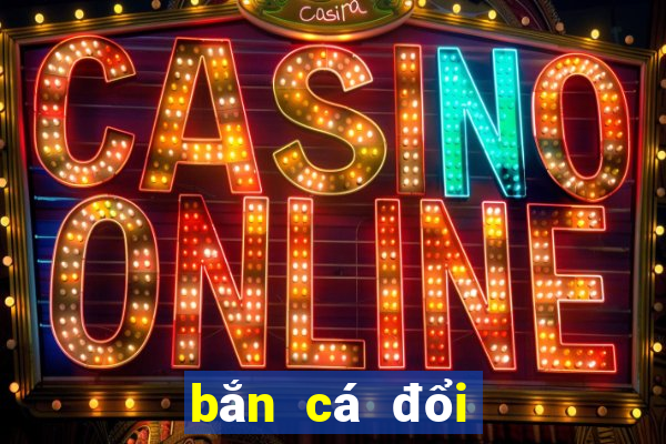 bắn cá đổi thưởng   thẻ cào online