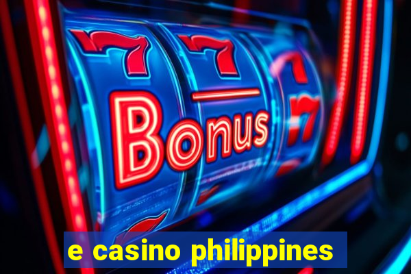 e casino philippines