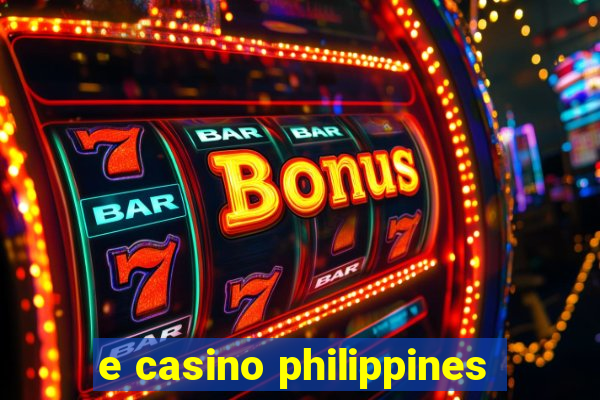 e casino philippines