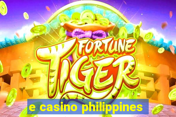 e casino philippines